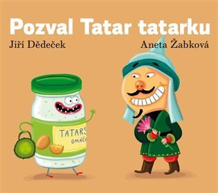 Pozval Tatar tatarku - Jiří Dědeček,Aneta Žabková