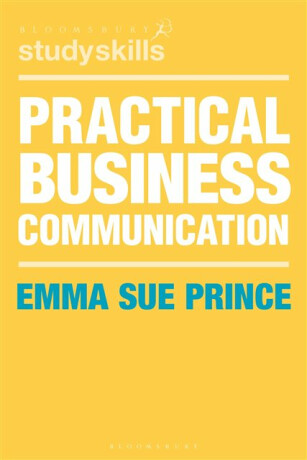 Practical Business Communication - Emma-Sue Prince