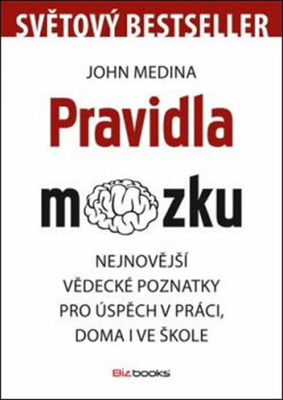 Pravidla mozku - John Medina