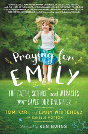 Praying for Emily - Emily Whitehead,Tom Whitehead,Kari Whitehead