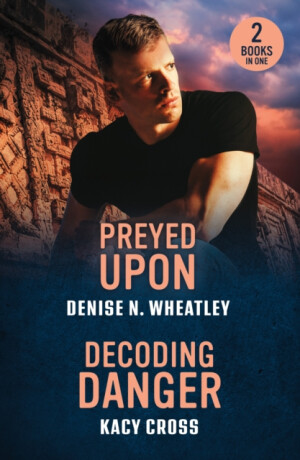 Preyed Upon / Decoding Danger - Kacy Cross,Denise N. Wheatley
