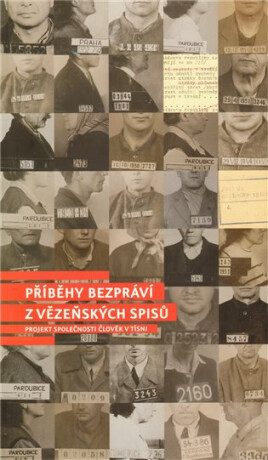 Příběhy bezpráví - z vězeňských spisů - 