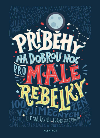 Příběhy na dobrou noc pro malé rebelky - Elena Favilli,‎Francesca Cavallo
