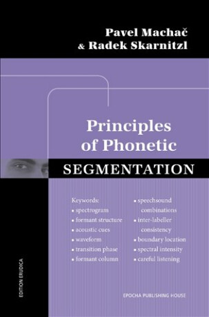 PRINCIPLES OF PHONETIC SEGMENTATION - Radek Skarnitzl,Pavel Machač