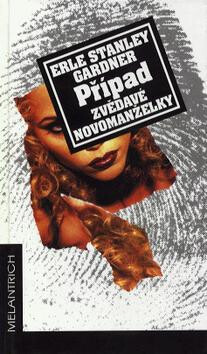 Případ zvědavé novomanželky - Erle Stanley Gardner