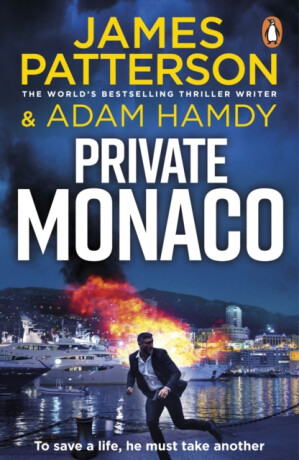Private Monaco - James Patterson,Adam Hamdy