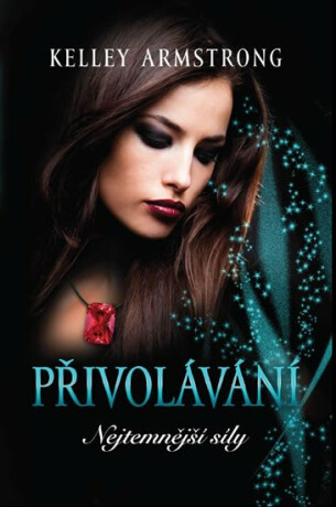 Přivolávání - Nejtemnější síly 1 - Kelley Armstrongová