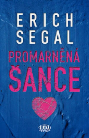 Promarněná šance - Erich Segal