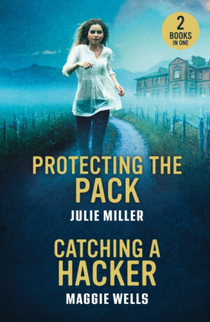Protecting The Pack / Catching A Hacker - Julie Miller,Maggie Wells