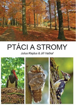 Ptáci a stromy - Julius Klejdus,Vačkař Jiří
