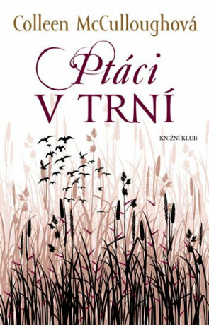 Ptáci v trní - Colleen McCulloughová