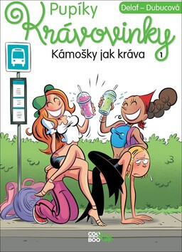 Pupíky : Krávovinky 1 - Kámošky jak kráva - Delaf,Marianne Dubucová