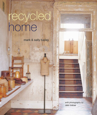 Recycled Home - Mark Bailey,Sally Bailey