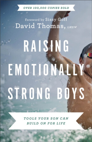 Raising Emotionally Strong Boys - Thomas David