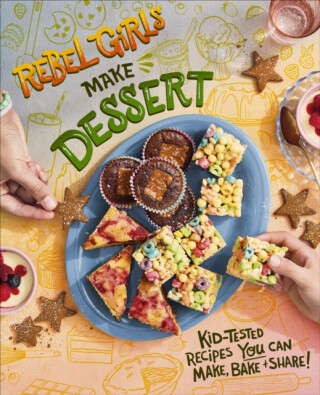 Rebel Girls Make Desserts - Rebel Girls
