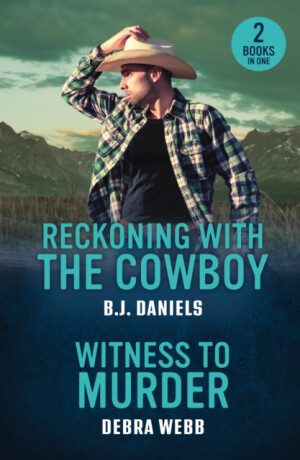 Reckoning With The Cowboy / Witness To Murder - Debra Webbová,B.J. Daniels