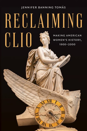 Reclaiming Clio - Jennifer Banning TomÃ¡s