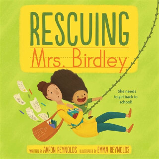 Rescuing Mrs. Birdley - Reynolds Aaron