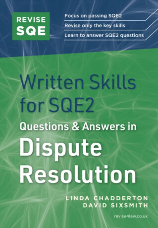Revise SQE Written Skills for SQE2: Questions & Answers in Dispute Resolution - Linda Chadderton,David Sixsmith