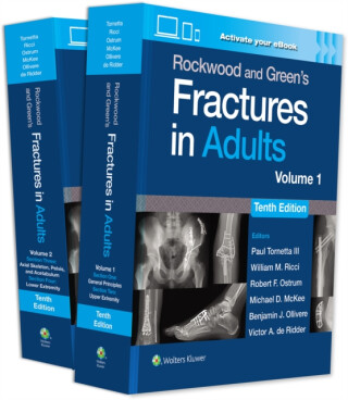 Rockwood and Green's Fractures in Adults: Print + eBook with Multimedia - Benjamin J., MD Ollivere,Victor A., MD PhD MBA PhD de Ridder,Michael D., MD,FRCS  McKee,Robert F., M.D. Ostrum,Paul, III, MD, III Tornetta