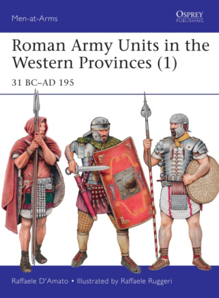 Roman Army Units in the Western Provinces (1) - Raffaele  Dâ€™Amato