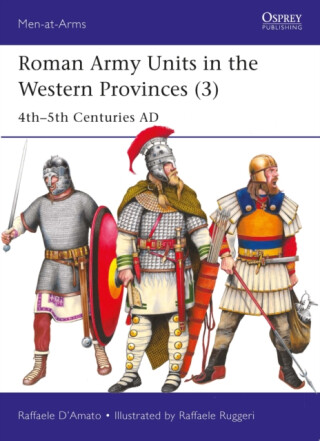 Roman Army Units in the Western Provinces (3) - Raffaele Dâ€™Amato