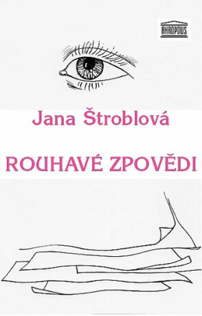 Rouhavé zpovědi - Jana Štroblová