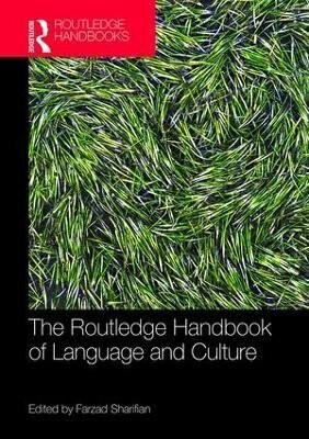 Routledge Handbook of Language and Culture - Farzad Sharifian