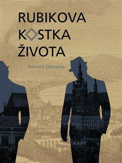 Rubikova kostka života - Bohumil Ždichynec,Martin Došek