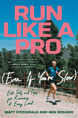 Run Like a Pro (Even If You're Slow) - Matt Fitzgerald,Ben Rosario