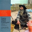 Sbírky Muzea romské kultury: Tradiční řemesla, profese a zaměstnání. (přírůstky 1991 – 2007) &ndash; Collection of the Muzeum of Romani Culture: Traditional Crafts, Proffessions and Employment. (acquisitions 1991 – 2007) - 