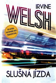 Slušná jízda - Irvine Welsh