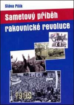 Sametový příběh rakovnické revoluce - Pilík Sláva