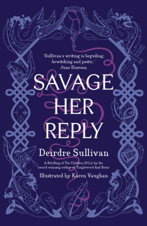 Savage Her Reply - Deirdre Sullivan