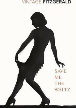 Save Me the Waltz - Zelda Sayre Fitzgerald