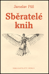Sběratelé knih - Jaroslav Pížl