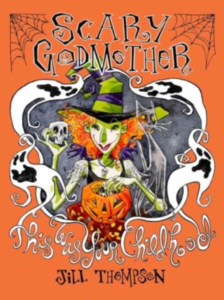 Scary Godmother Compendium - Jill Thompsonová
