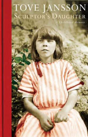 Sculptor's Daughter - Tove Janssonová