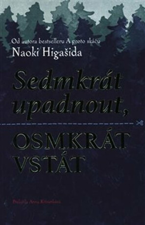 Sedmkrát upadnout, osmkrát vstát - Naoki Higašida