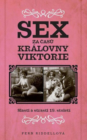 Sex za časů královny Viktorie - Riddellová Fern