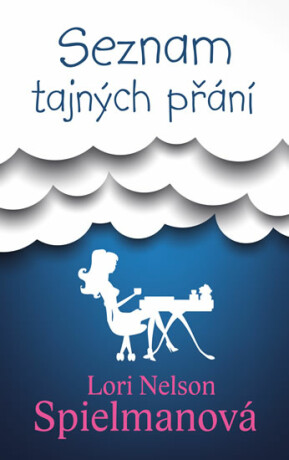 Seznam tajných přání - Lori Nelson Spielmanová
