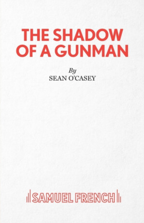 Shadow of a Gunman - Sean O'Casey