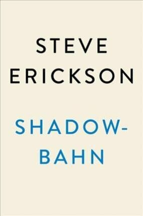 Shadowbahn - Erickson Steve