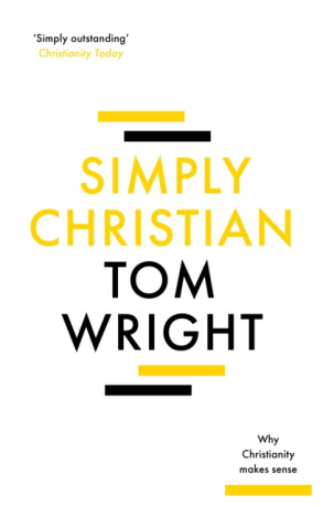 Simply Christian â€“ Why Christianity Makes Sense - Tom Wright