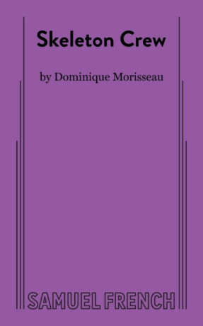 Skeleton Crew - Dominique Morisseau