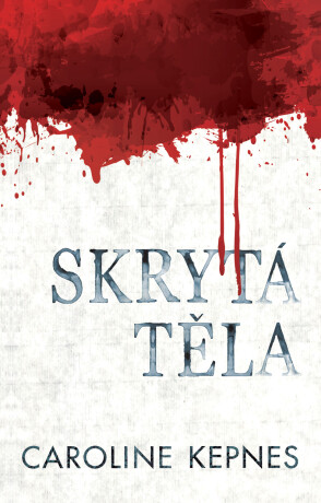 Skrytá těla - Caroline Kepnes