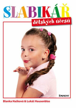 Slabikář dětských účesů - Blanka Hašková,Lukáš Hausenblas