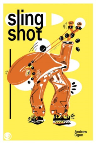Slingshot - Andrew Ogun