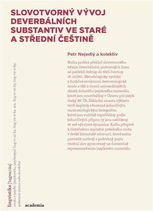 Slovotvorný vývoj deverbativních substantiv ve staré a střední češtině - Petr Nejedlý
