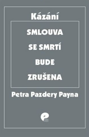 Smlouva se smrtí bude zrušena - Petr Pazdera Payne